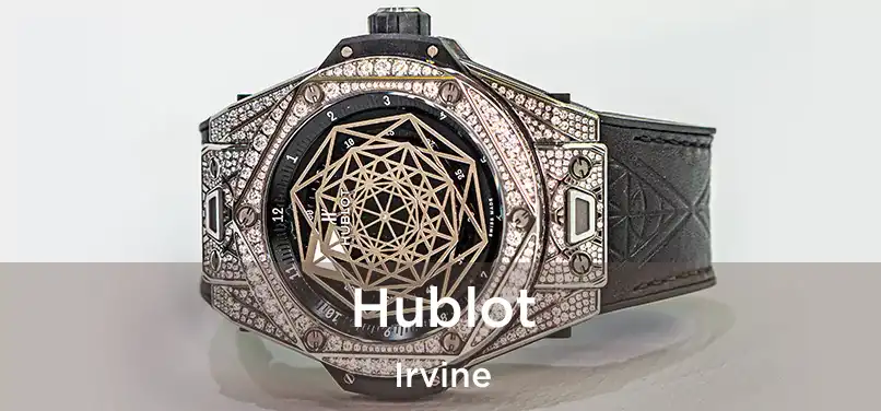 Hublot Irvine