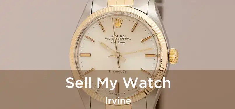 Sell My Watch Irvine