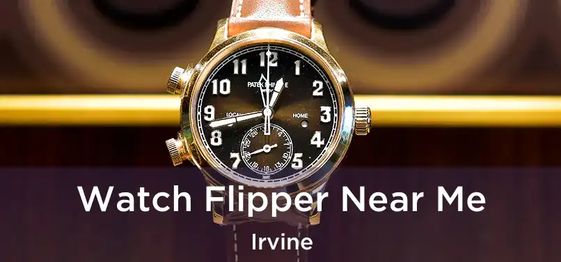 Watch Flipper Near Me Irvine